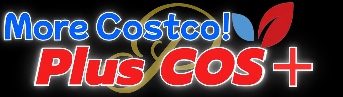 More Costco! Plus Cos+